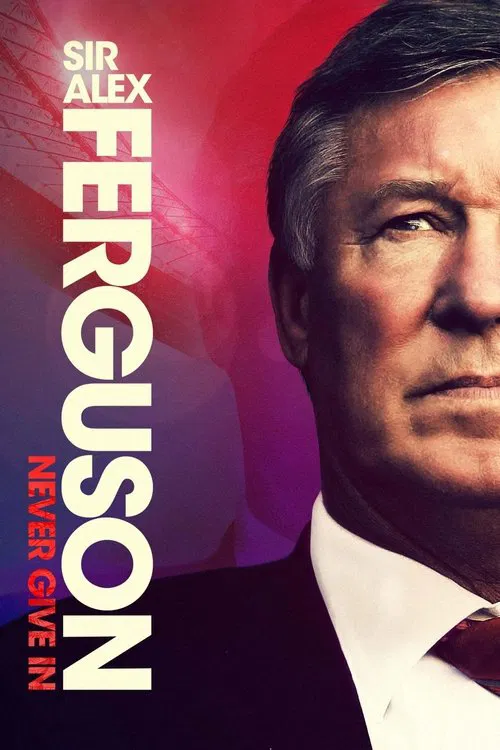 پوستر Sir Alex Ferguson: Never Give In