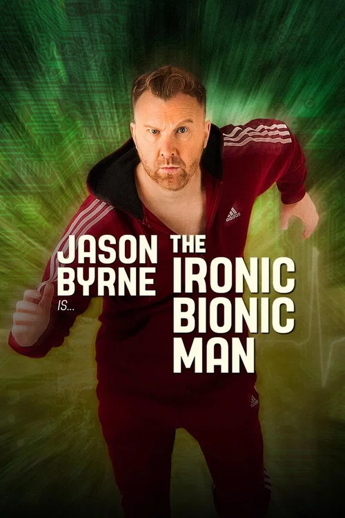 پوستر Jason Byrne is... The Ironic Bionic Man