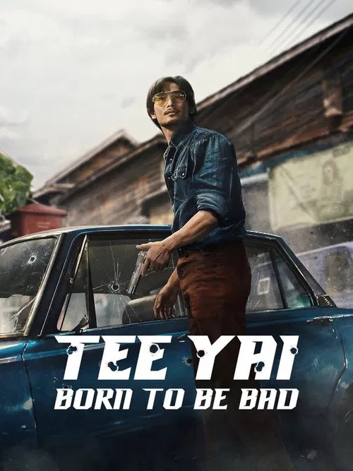 پوستر Tee Yai: Born to Be Bad