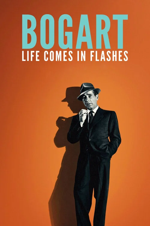 پوستر Bogart: Life Comes in Flashes