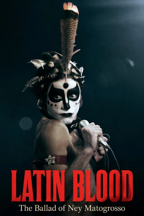 پوستر Latin Blood – The Ballad of Ney Matogrosso