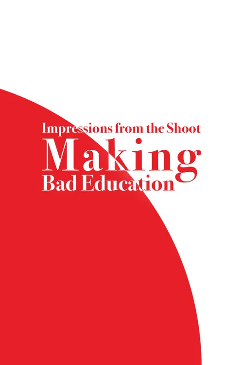 پوستر Impressions from the Shoot: Making Bad Education