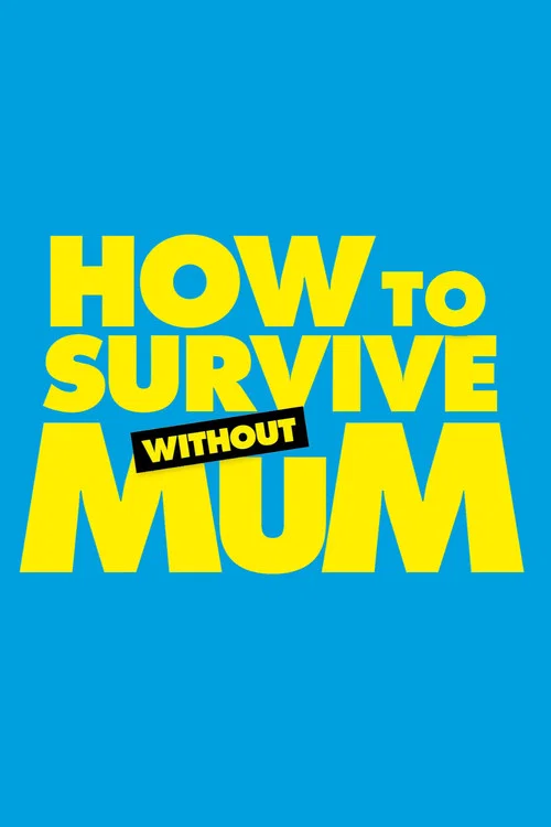 پوستر How to Survive Without Mum