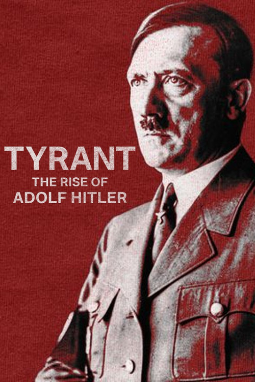 پوستر Tyrant: The Rise of Adolf Hitler