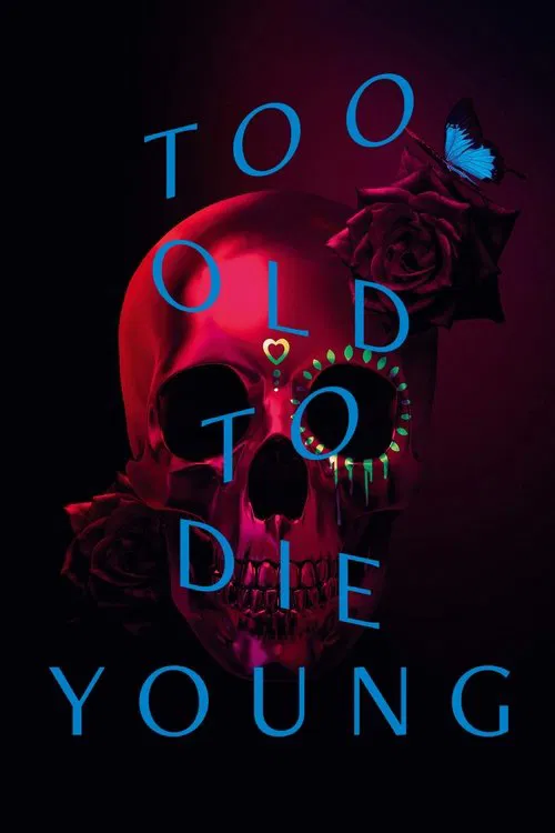 پوستر Too Old to Die Young